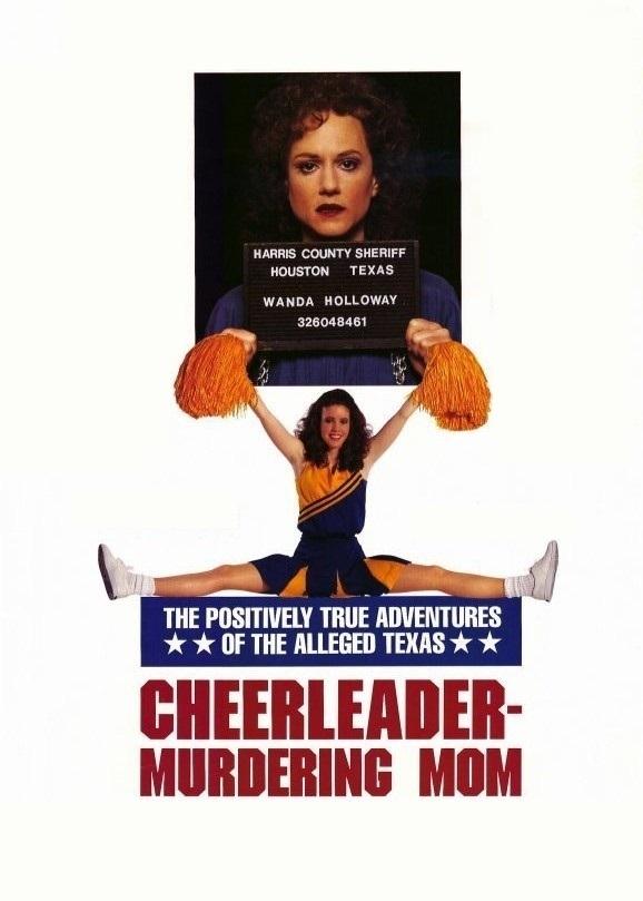 Постер The Positively True Adventures of the Alleged Texas Cheerleader-Murdering Mom